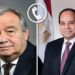 بشأن غزة ….الرئيس السيسي يتلقى اتصالا هاتفيا من سكرتير عام الأمم المتحدة